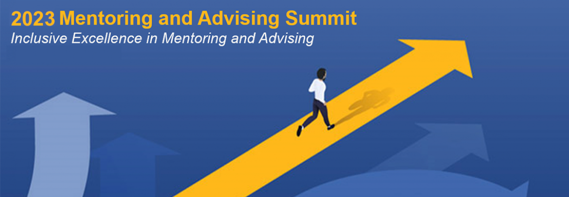 2023 Mentoring and Advising Summit: Inclusive Excellence in Mentoring and Advising